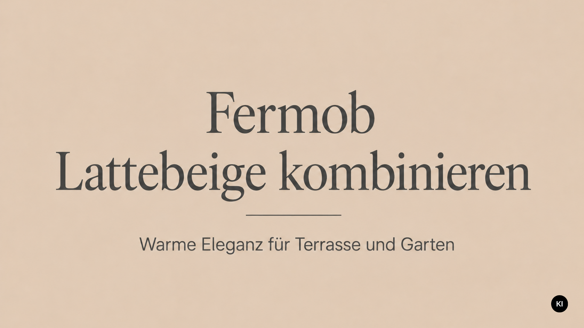 Fermob Lattebeige kombinieren – Warme Eleganz für Terrasse und Garten